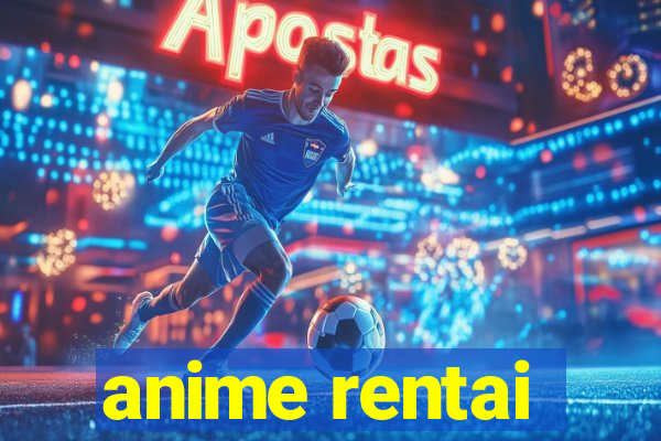 anime rentai